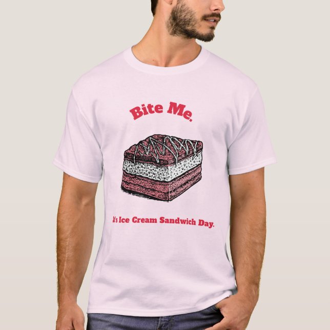 T-shirt Bite Me. It's Ice Cream Sandwich Day. - Ice Cream  (Devant)