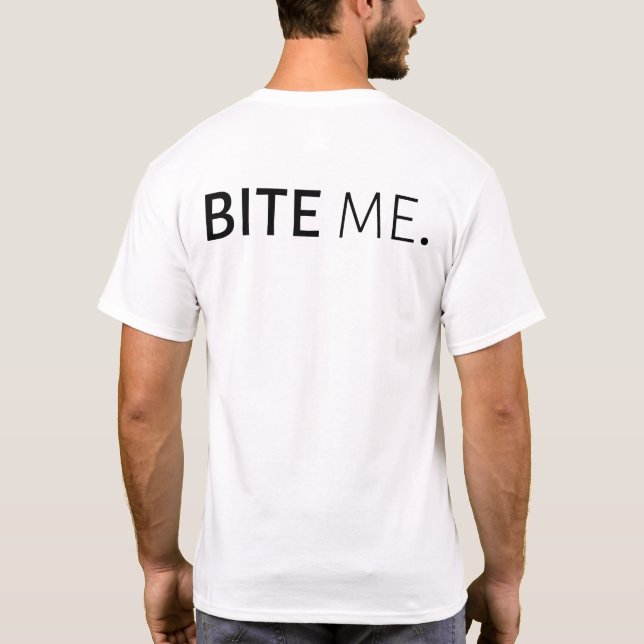 T-shirt BITE ME passive agressif sarcasme stupide blague (Dos)