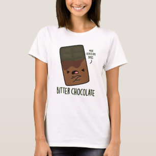 T-shirt Bitter Chocolat Funny Candy Pun