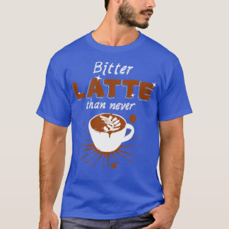 T-shirt Bitter Latte