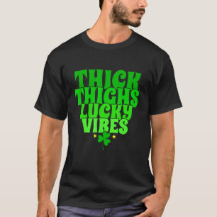 T-shirt Bizarres amusantes Épais cuisses Lucky Vibes Cool 