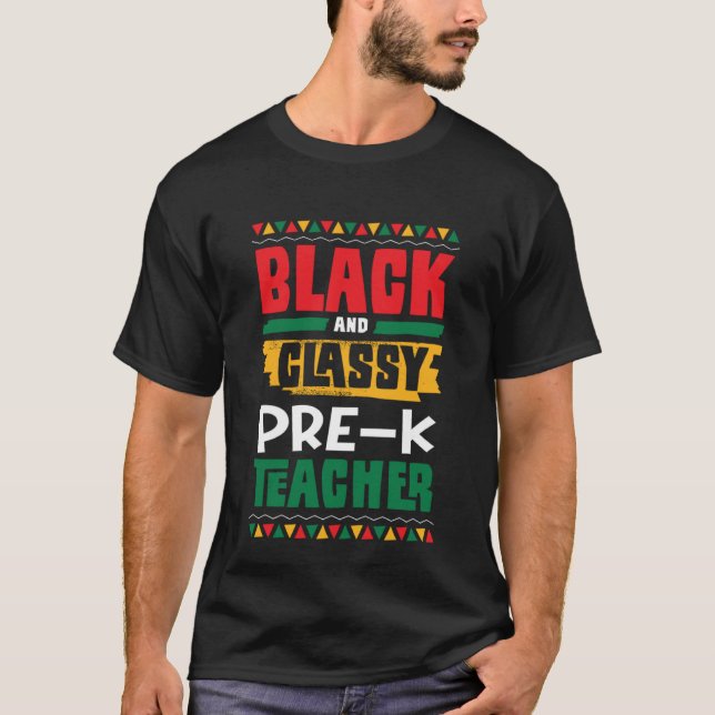 T-shirt Black and Classy Pre K Teacher Black History Month (Devant)