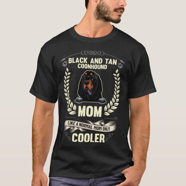 T-shirt Black and Tan Coonhound Mom Like A Normal Mom Only (Devant)