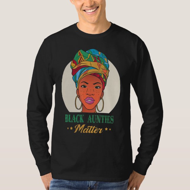 T-shirt Black Aunties Matt Black Pride Black History Mon (Devant)