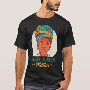 T-shirt Black Aunties Matt Black Pride Black History Mon