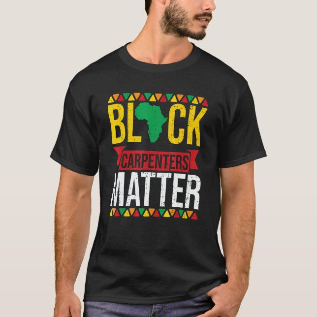 T-shirt Black Carpenters Matter African American Black His (Devant)