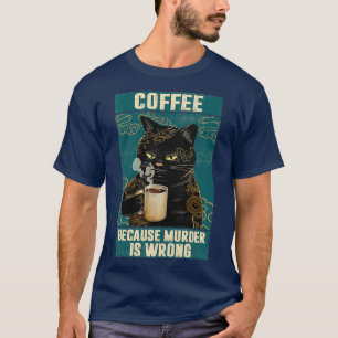 T-shirt Black Cat Coffee Parce Que Le Meurtre Est Mauvais