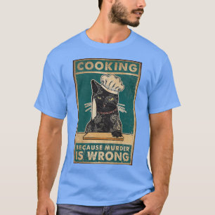 T-shirt Black Cat Cuisine parce que le meurtre n'est pas l