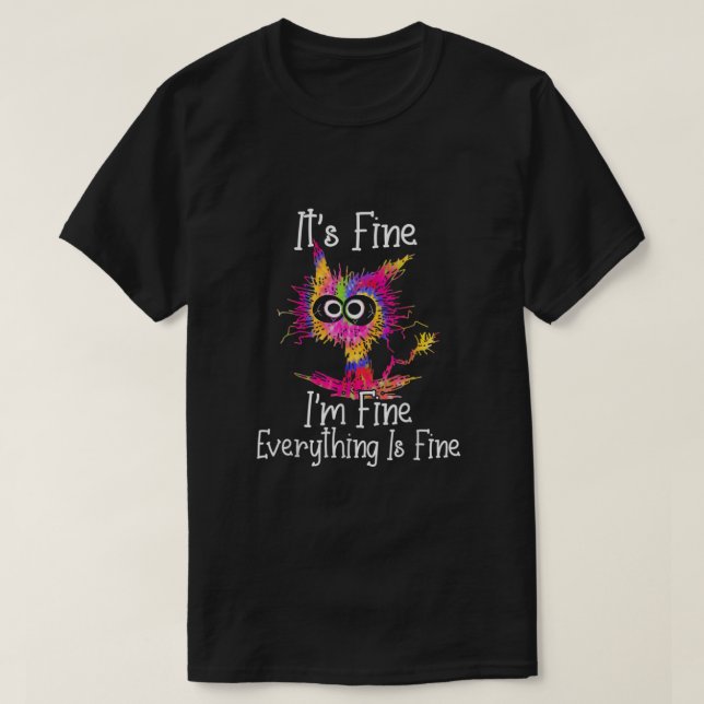 T-shirt Black Cat Its Fine Im Fine Everything Is Fine Tie  (Design devant)