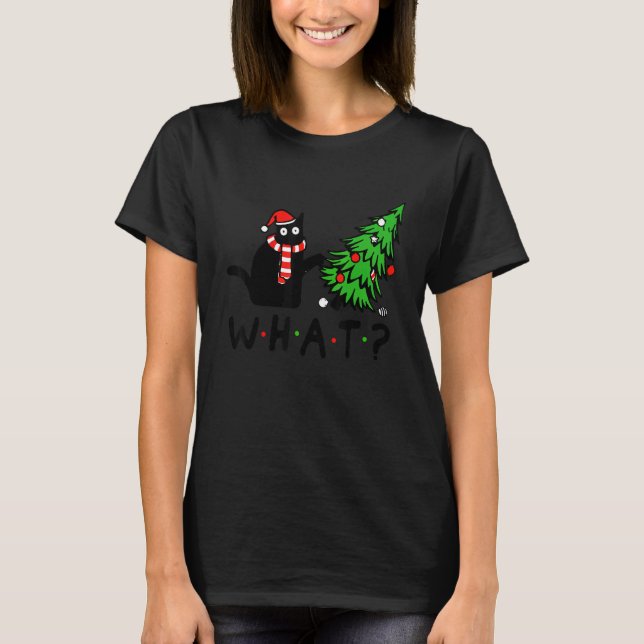 T-shirt Black Cat Pushing Christmas Tree Over Cat What (Devant)