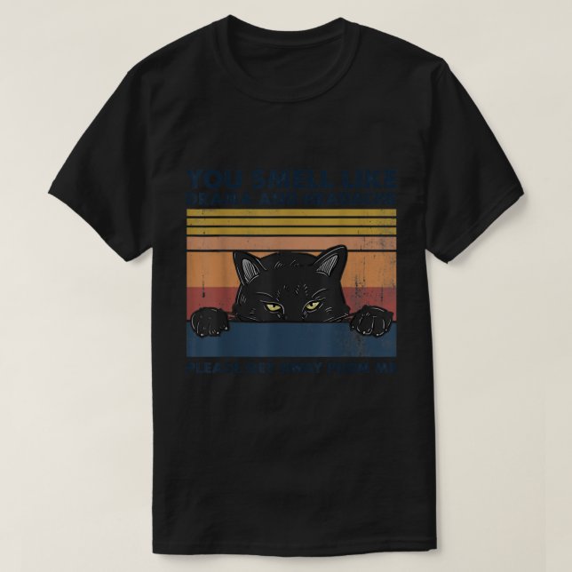 T-shirt Black Cat You Smell Like Drama And Headache Get Aw (Design devant)