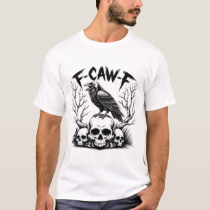 T-shirt Black Crow F Caw F, Drôle Oiseau Sarcastique