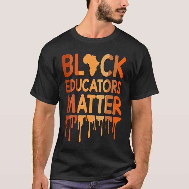 T-shirt Black Educators Matter Melanin African Pride Black (Devant)