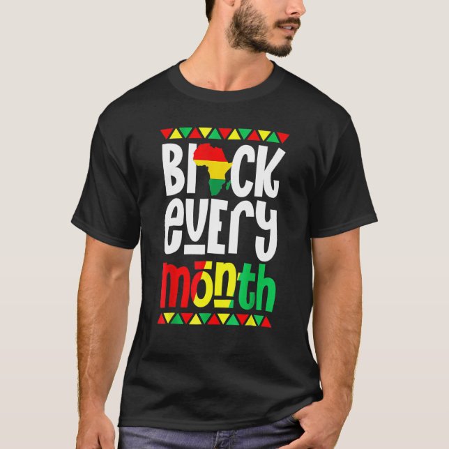 T-shirt Black Every Month Black History Month African Prid (Devant)
