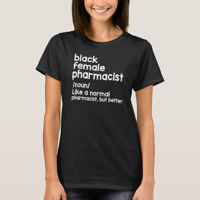 T-shirt Black Female Pharmacist Like A Normal Pharmacist B (Devant)