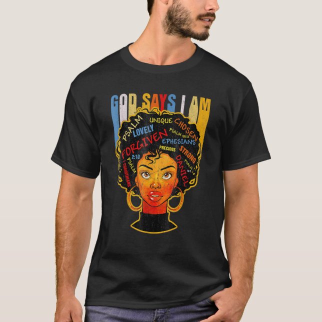 T-shirt Black Girl God Says I Am Black Melanin History Mon (Devant)