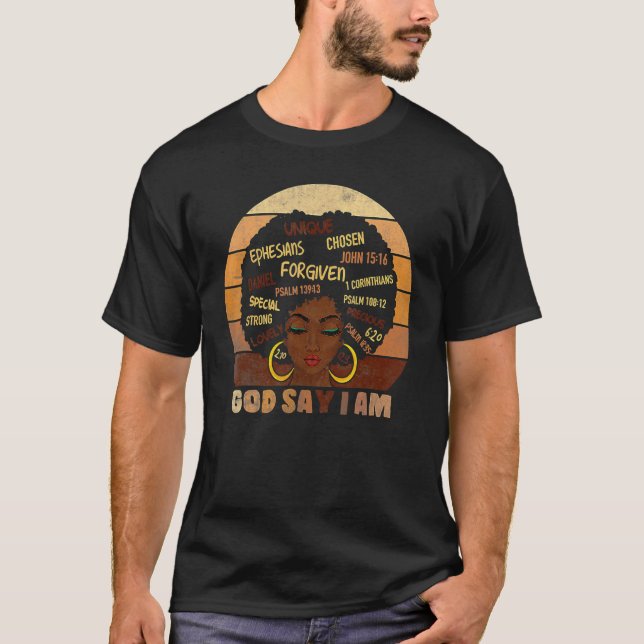 T-shirt Black Girl God Says I Am Black Melanin History Mon (Devant)