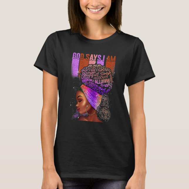 T-shirt Black Girl God Says I Am Black Melanin History Mon (Devant)