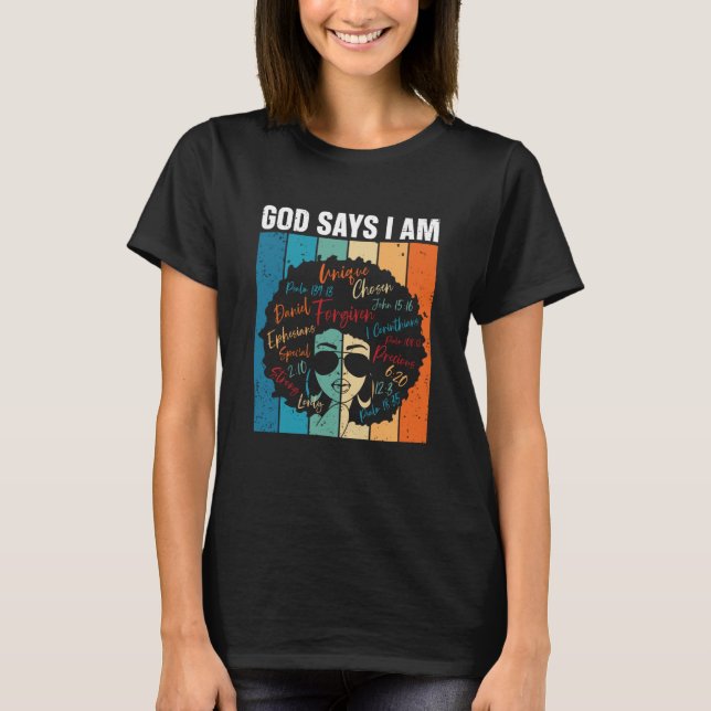 T-shirt Black Girl God Says I Am Black Melanin History Mon (Devant)