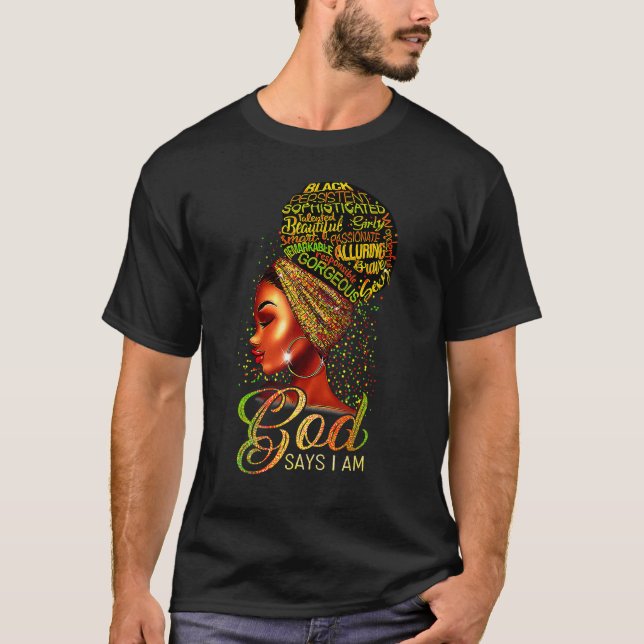 T-shirt Black Girl God Says I Am Black Melanin History Mon (Devant)
