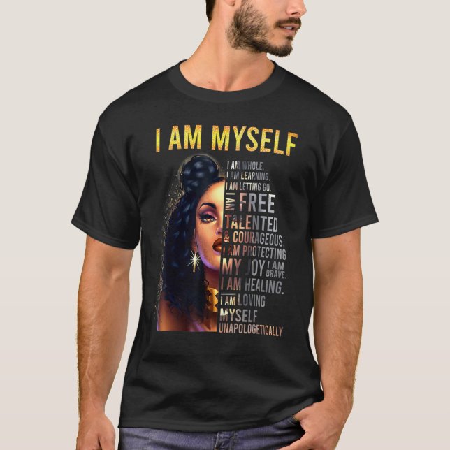 T-shirt Black Girl Magic, Black Women, I Am Myself, Afro B (Devant)