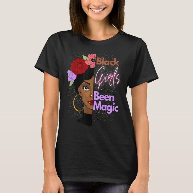 T-shirt Black Girls Been Magic African American Queen For  (Devant)