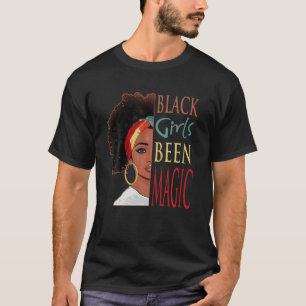 T-shirt Black Girls Been Magic Black History Month African
