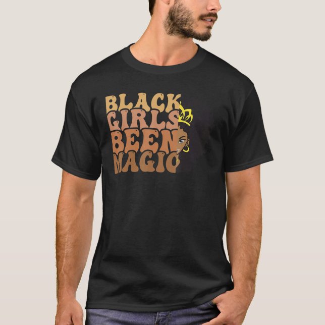 T-shirt Black Girls Been Magic Melanin Afro American Histo (Devant)