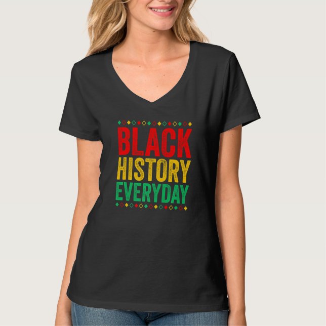 T-shirt Black History Everyday  Black History Month Celebr (Devant)