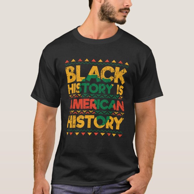 T-shirt Black History Is American History Patriotic Africa (Devant)