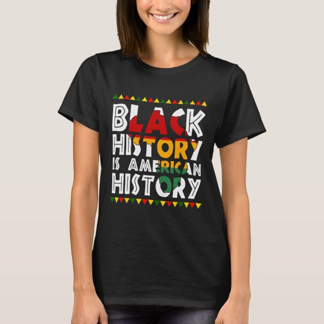 T-shirt Black History Is American History Patriotic Africa (Devant)