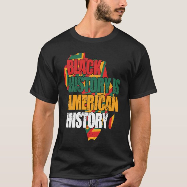 T-shirt Black History Is American History Patriotic Africa (Devant)