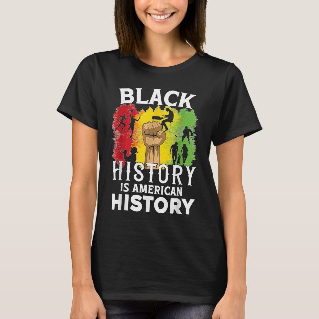 T-shirt Black History Is American History Patriotic Africa (Devant)