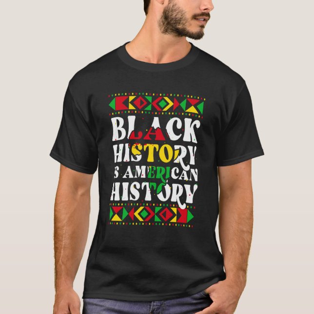 T-shirt Black History Is American History Patriotic Africa (Devant)