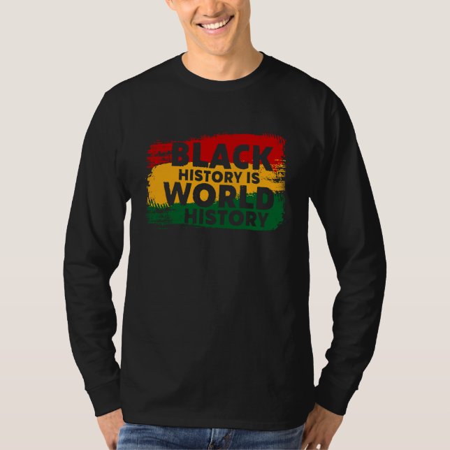T-shirt Black History Is World History Patriotic African A (Devant)