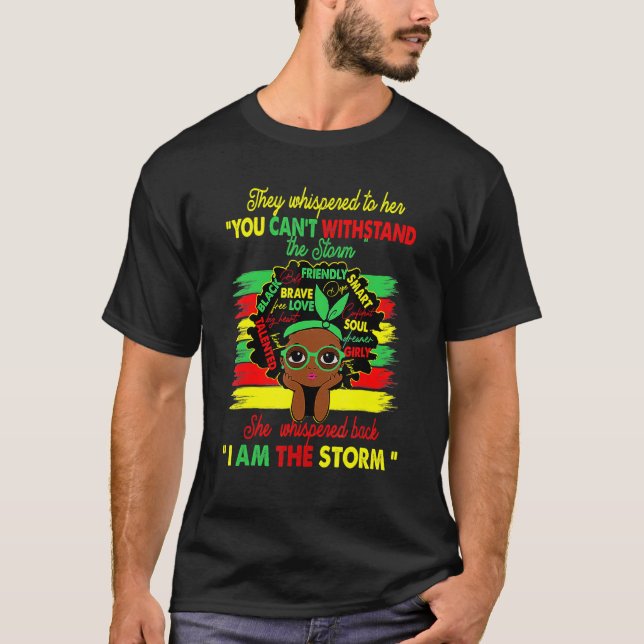T-shirt Black History Kids Girl I Am The Storm African Ame (Devant)