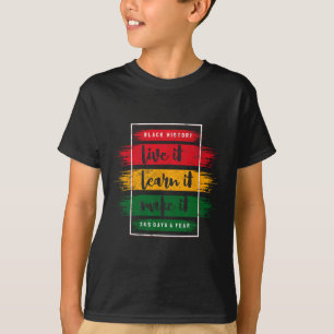 T-shirt Black History Live Apprendre Faire Design Black Hi