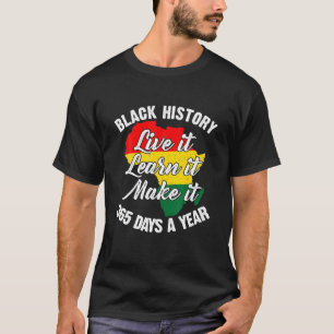 T-shirt Black History Live It Apprenez-Le Faire Jours BLM