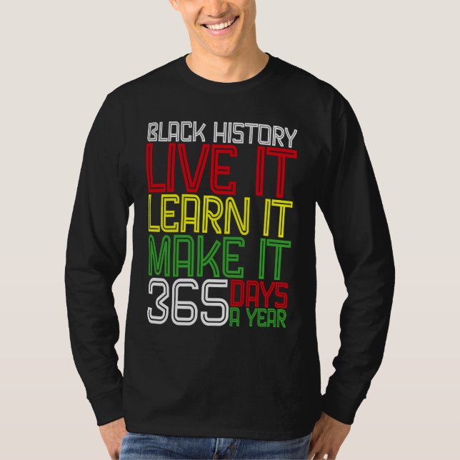 T-shirt Black History Month 2023 Live It Learn It Make It  (Devant)