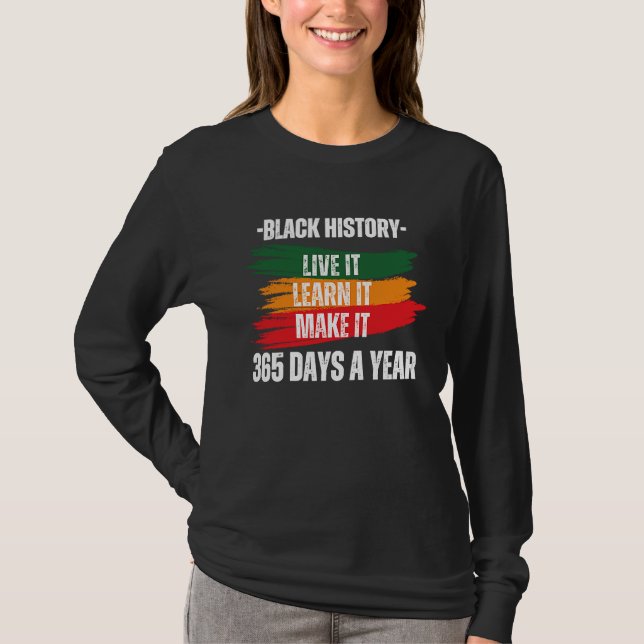 T-shirt Black History Month 2023 Live It Learn It Make It  (Devant)