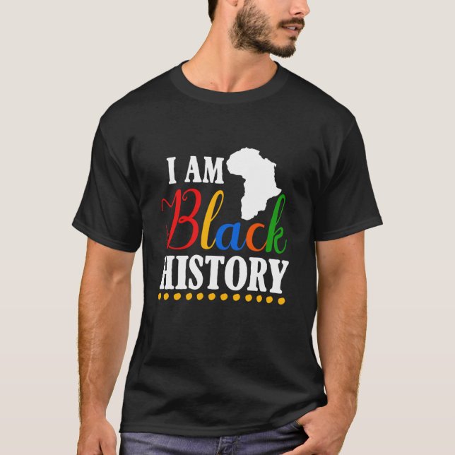 T-shirt Black History Month African American I Am Black Hi (Devant)