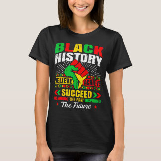 T-shirt Black History Month Believe Achieve Succeed Melani