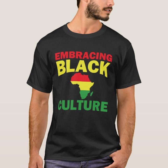 T-shirt Black History Month Decorations Embracing Black Cu (Devant)