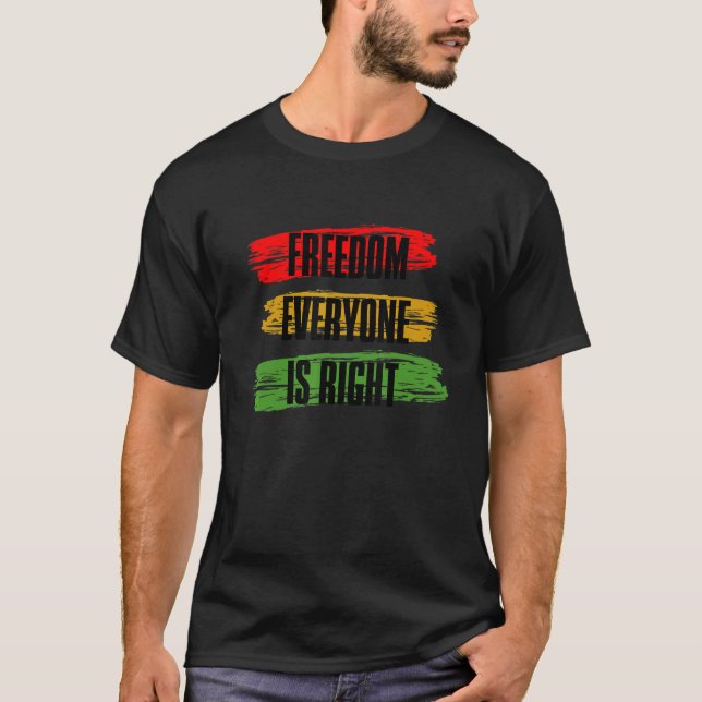 T-shirt Black History Month Freedom Everyone Is Right_3 (Devant)