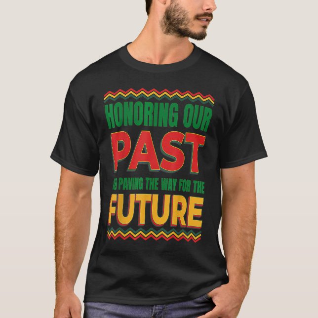 T-shirt Black History Month Honoring our Past Pride (Devant)