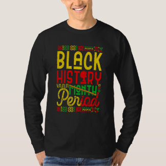 T-shirt Black History Month Period African Pride BHM Women