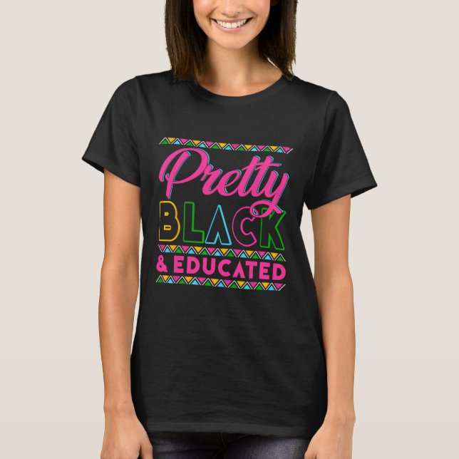 T-shirt Black History Month Pretty Black And Educated Girl (Devant)