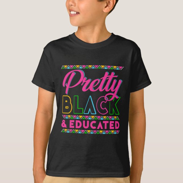 T-shirt Black History Month Pretty Black And Educated Girl (Devant)