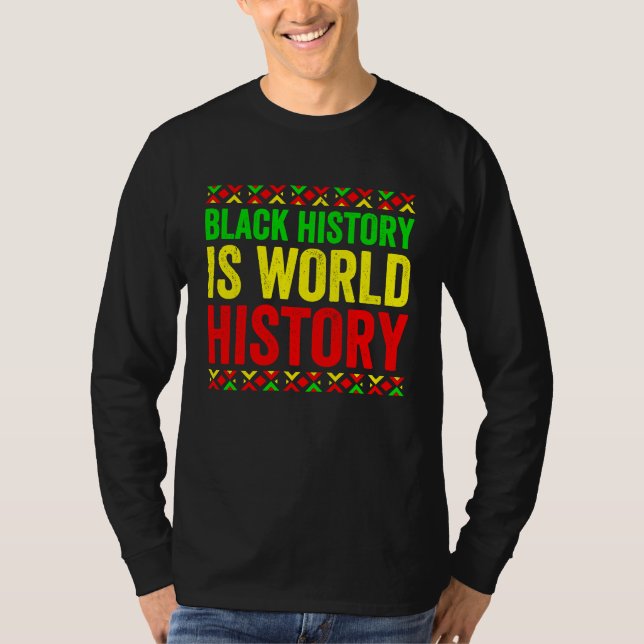 T-shirt Black History Month Proud Black History Is World H (Devant)