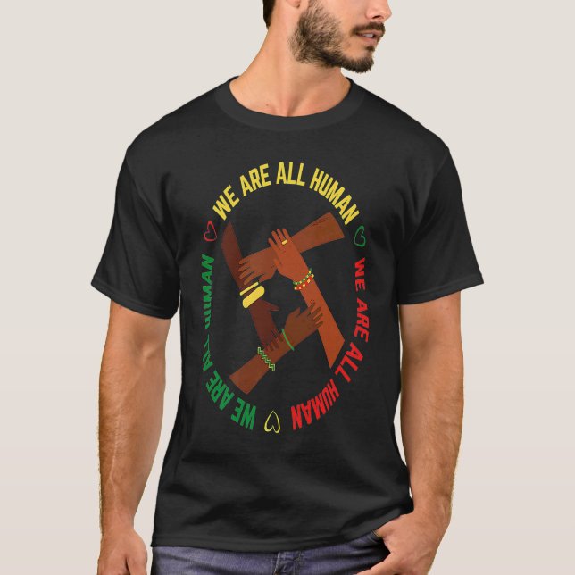 T-shirt Black History Month We Are All Human Pride African (Devant)